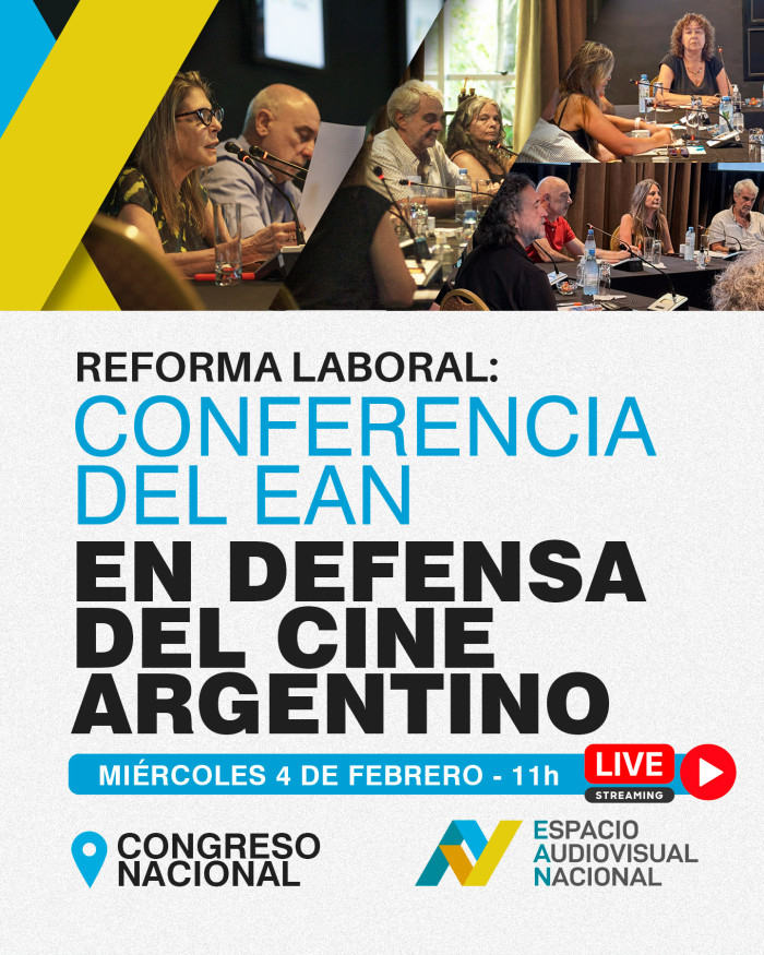 Reforma Laboral: El Espacio Audiovisual Nacional (EAN) convoca a conferencia y movilización en Defensa del Cine Argentino